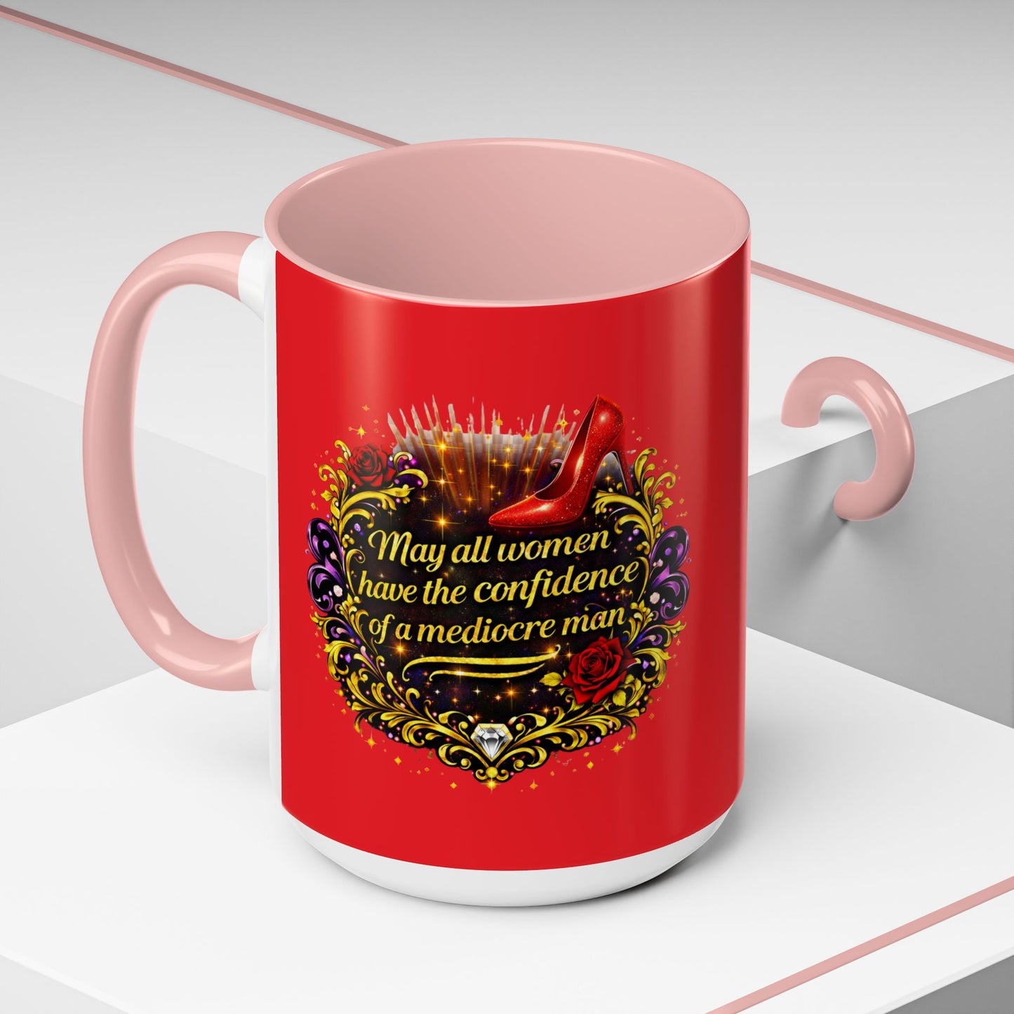 Coffee Mug — "May All Women Have the Confidence of a Mediocre Man" Red Accent