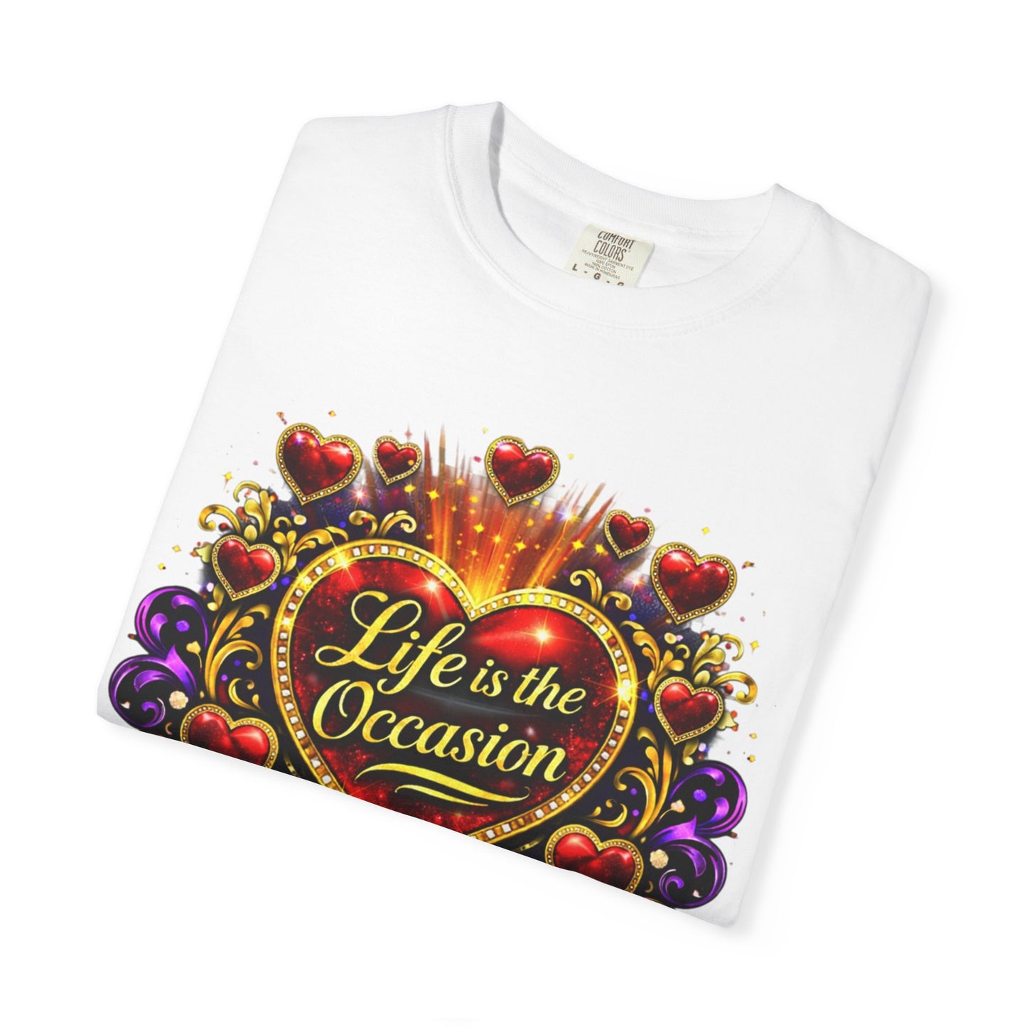 T-Shirt — "Life is the Occasion" Heart Graphic Tee