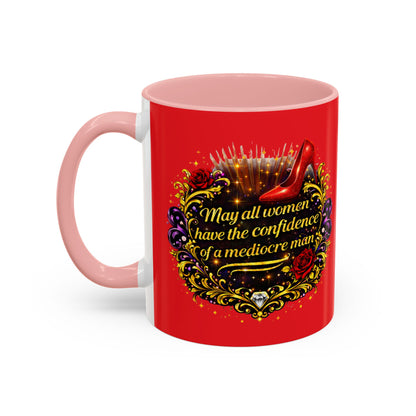 Coffee Mug — "May All Women Have the Confidence of a Mediocre Man" Red Accent