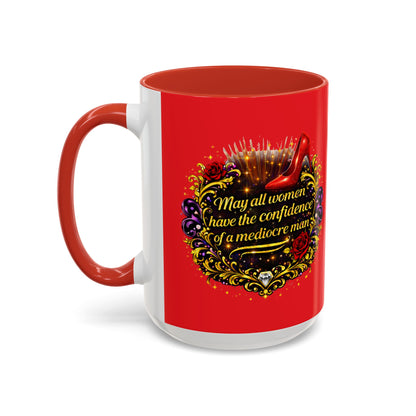 Coffee Mug — "May All Women Have the Confidence of a Mediocre Man" Red Accent