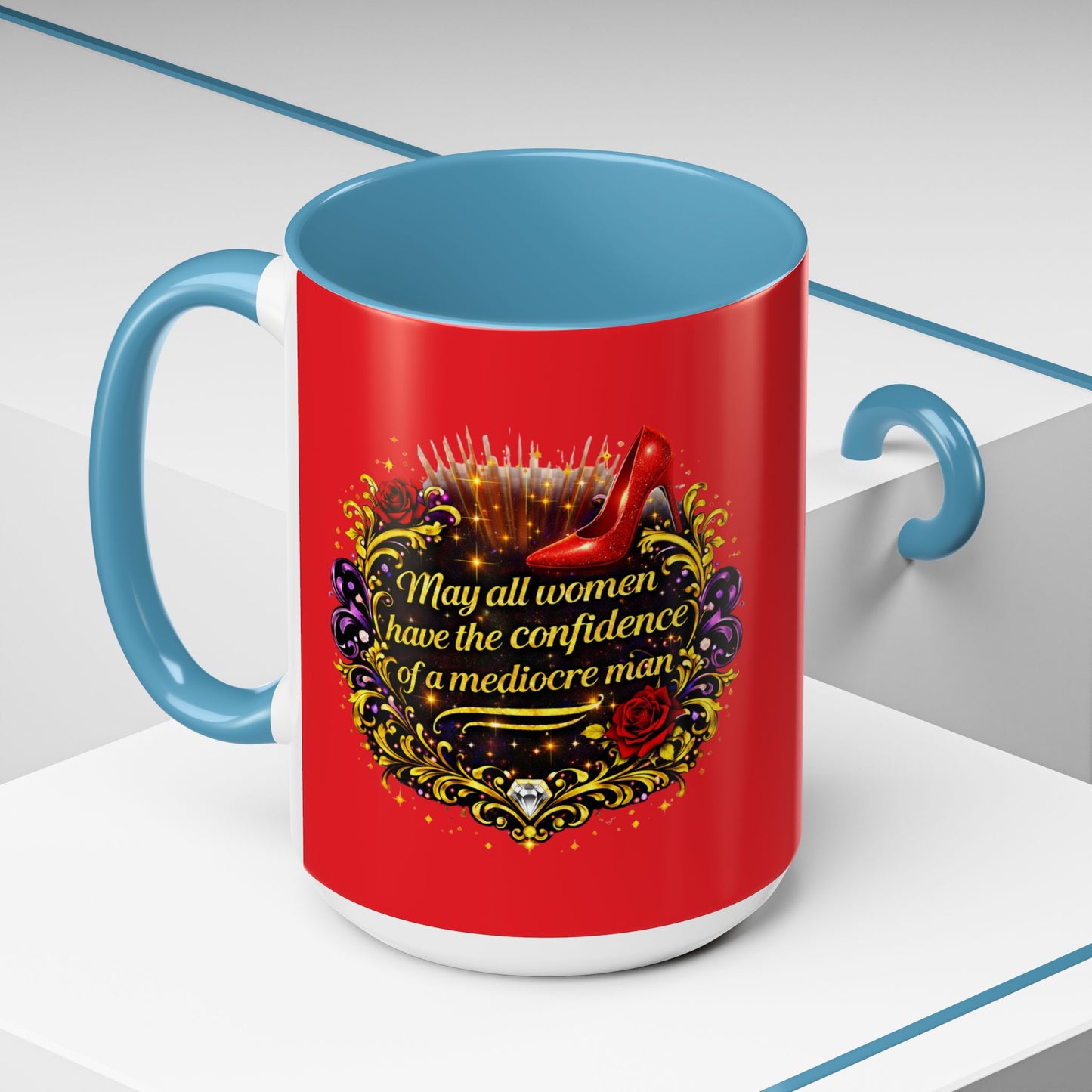 Coffee Mug — "May All Women Have the Confidence of a Mediocre Man" Red Accent