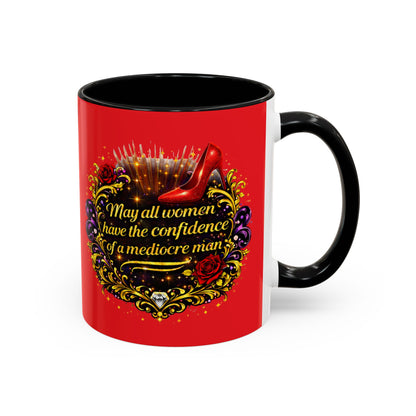 Coffee Mug — "May All Women Have the Confidence of a Mediocre Man" Red Accent