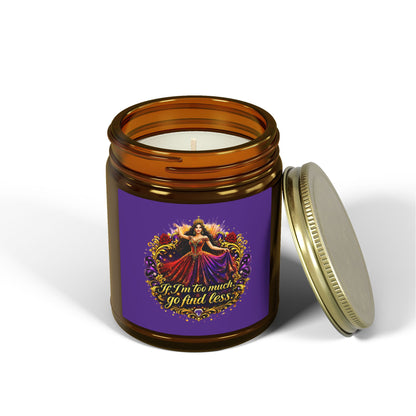 Coconut Apricot Scented Candle — "If I’m too much, go find less" (4oz & 9oz) Brunette
