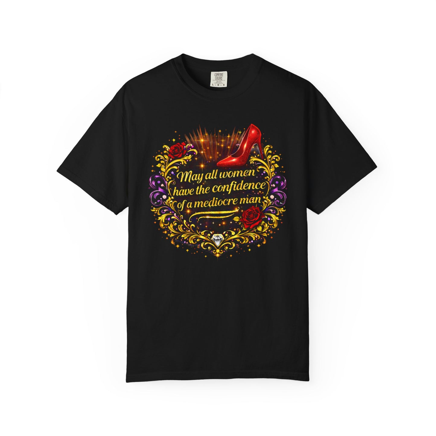 T-Shirt — “May All Women Have the Confidence of a Mediocre Man” Graphic Tee