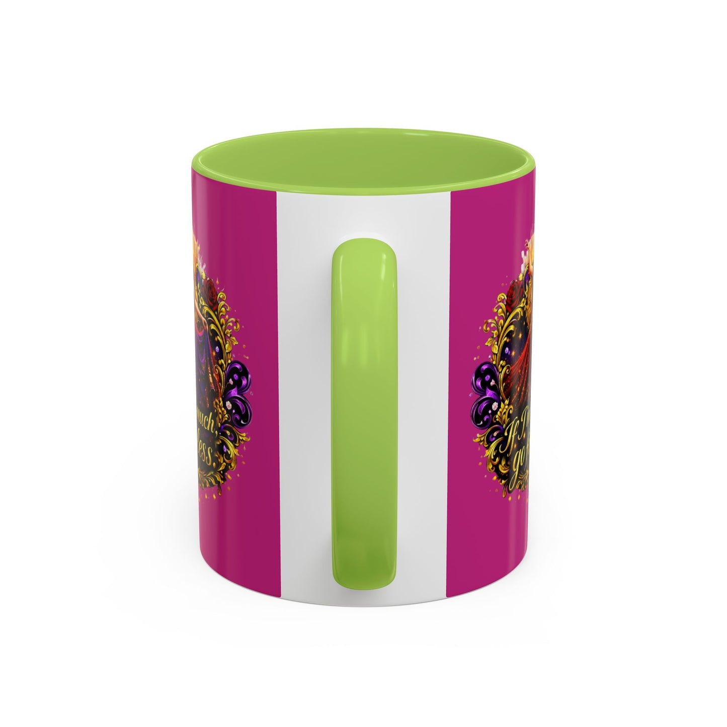 If I'm Too Much Go Find Less Mug — Bold Feminine Coffee Cup Blonde