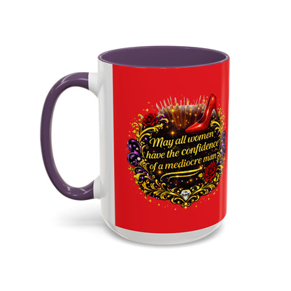 Coffee Mug — "May All Women Have the Confidence of a Mediocre Man" Red Accent