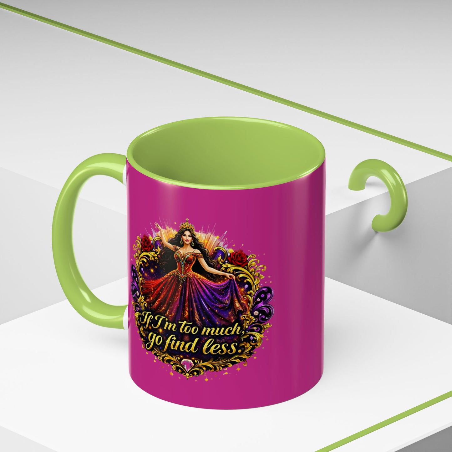 Coffee Mug — 'If I'm Too Much, Go Find Less' Brunette