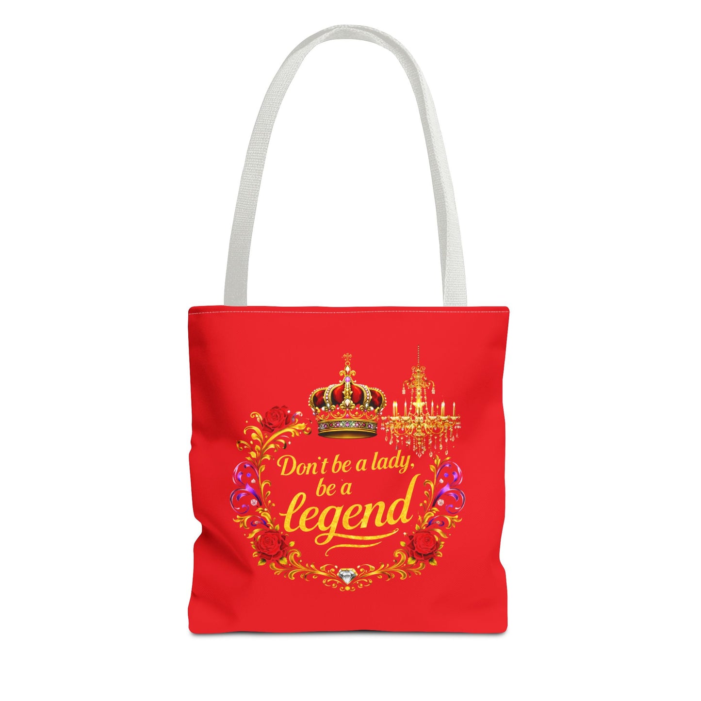 Legend Tote Bag — "Don't be a lady, be a legend" Decorative Crown Tote
