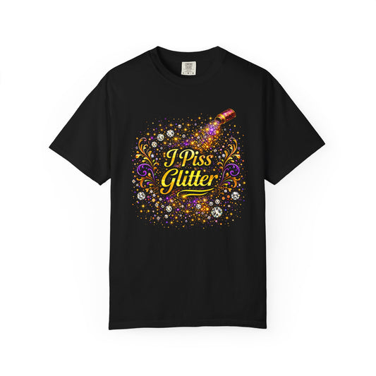 "I Piss Glitter" Glam Statement T-Shirt