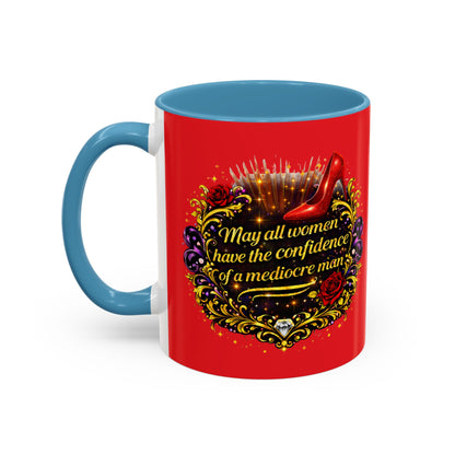 Coffee Mug — "May All Women Have the Confidence of a Mediocre Man" Red Accent
