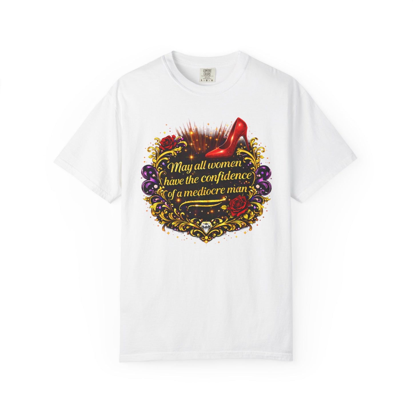 T-Shirt — “May All Women Have the Confidence of a Mediocre Man” Graphic Tee