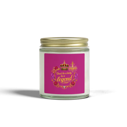 Coconut Apricot Scented Candle — "Don't Be a Lady, Be a Legend" (4oz/9oz)