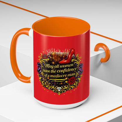 Coffee Mug — "May All Women Have the Confidence of a Mediocre Man" Red Accent