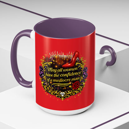 Coffee Mug — "May All Women Have the Confidence of a Mediocre Man" Red Accent