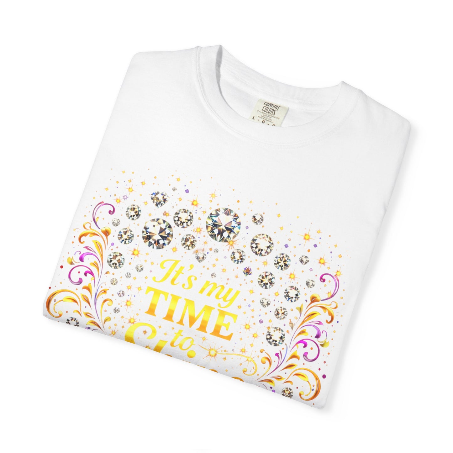 “It’s My Time to Shine” Graphic T-Shirt — Inspirational Sparkle Tee
