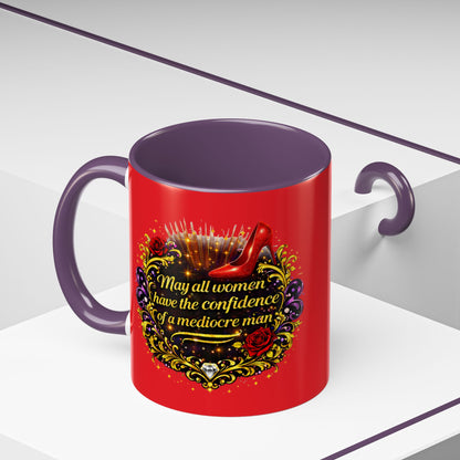 Coffee Mug — "May All Women Have the Confidence of a Mediocre Man" Red Accent