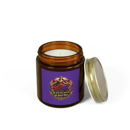 Coconut Apricot Scented Candle — "If I’m too much, go find less" (4oz & 9oz) Brunette