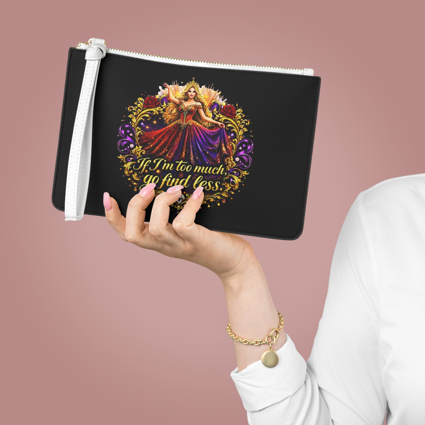 Queen Princess Clutch Bag — "If I'm too much, go find less" Elegant Statement Wristlet Blonde