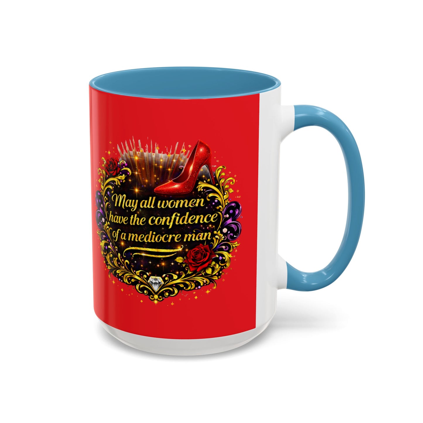 Coffee Mug — "May All Women Have the Confidence of a Mediocre Man" Red Accent
