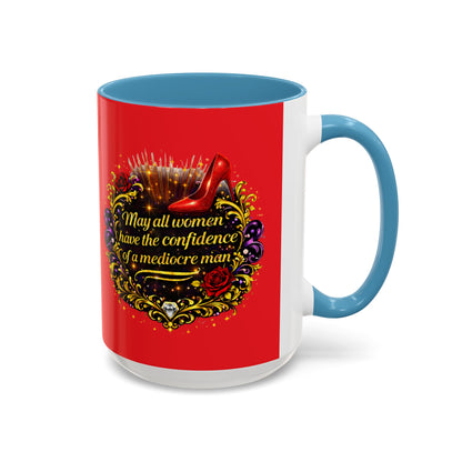 Coffee Mug — "May All Women Have the Confidence of a Mediocre Man" Red Accent