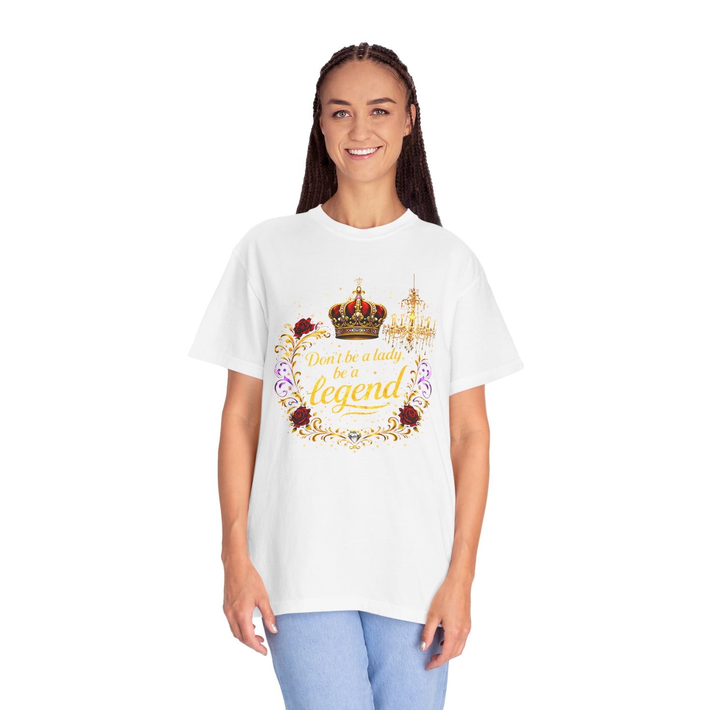 Legend Crown T-Shirt — "Don't Be A Lady, Be A Legend" Floral Graphic Tee
