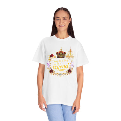 Legend Crown T-Shirt — "Don't Be A Lady, Be A Legend" Floral Graphic Tee