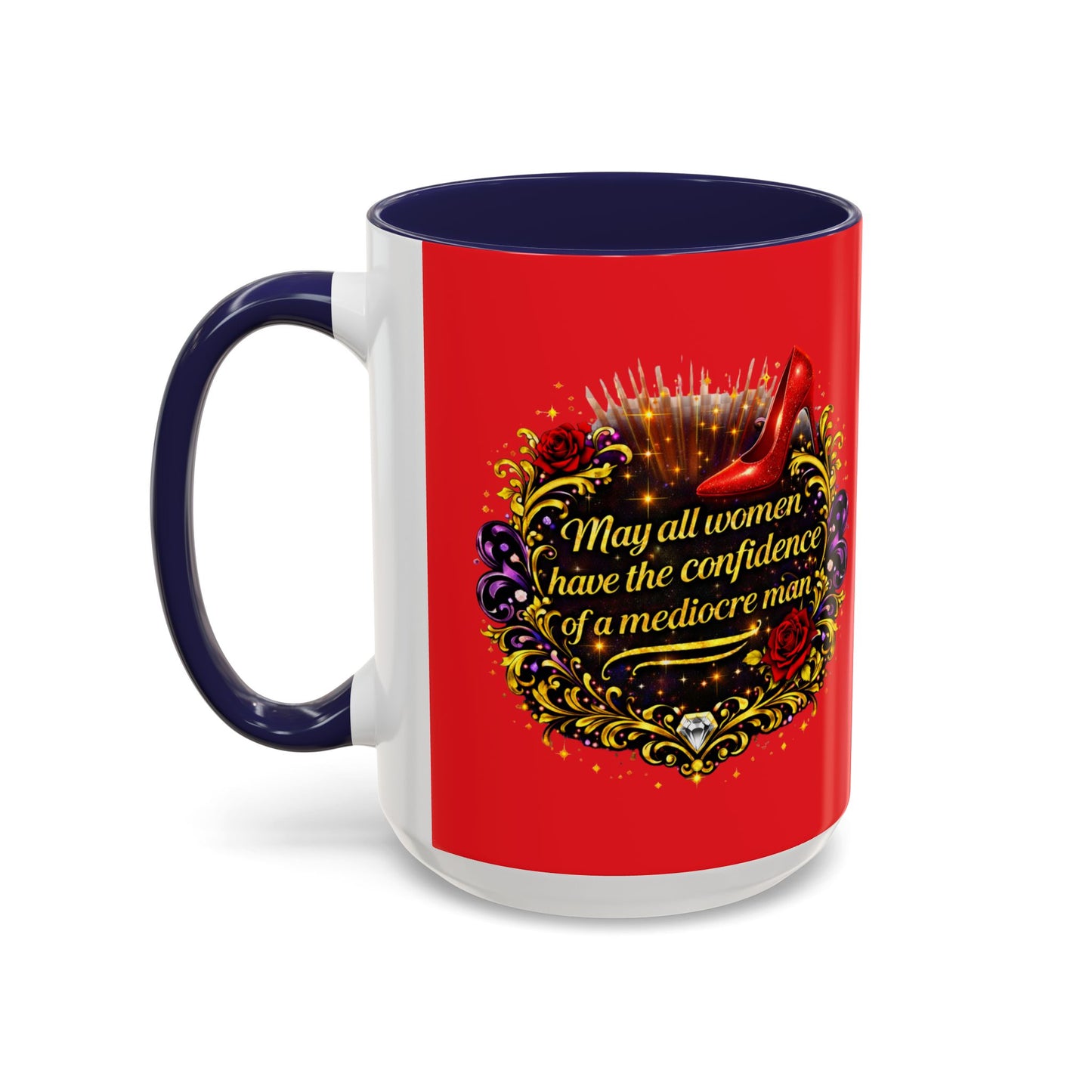 Coffee Mug — "May All Women Have the Confidence of a Mediocre Man" Red Accent