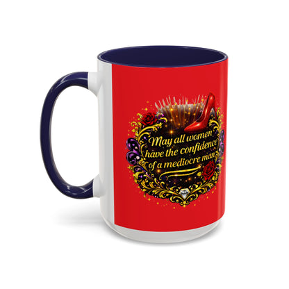 Coffee Mug — "May All Women Have the Confidence of a Mediocre Man" Red Accent