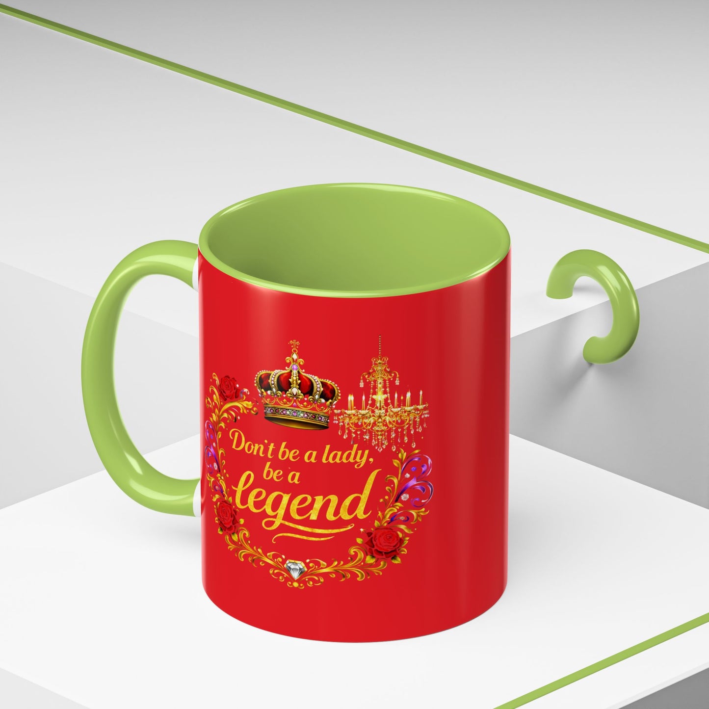 Don't Be a Lady Be a Legend Coffee Mug