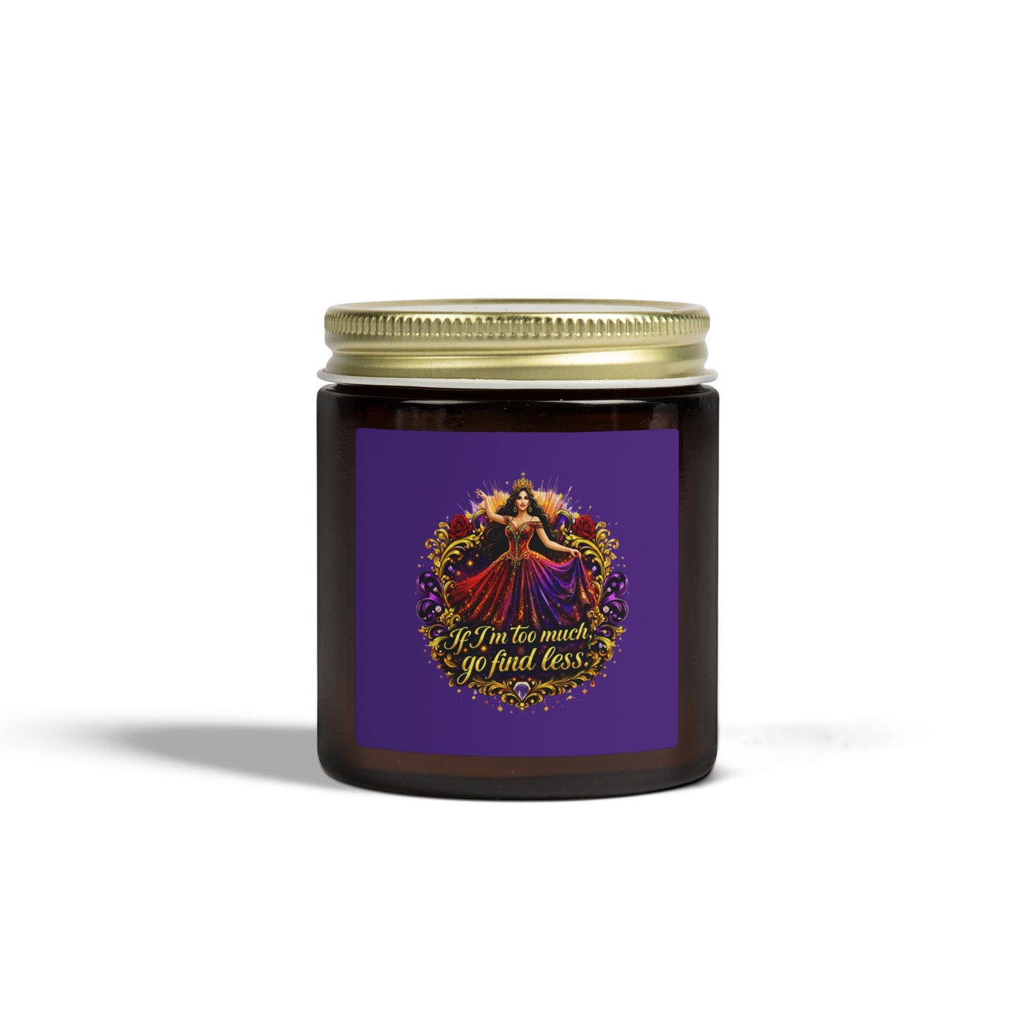 Coconut Apricot Scented Candle — "If I’m too much, go find less" (4oz & 9oz) Brunette