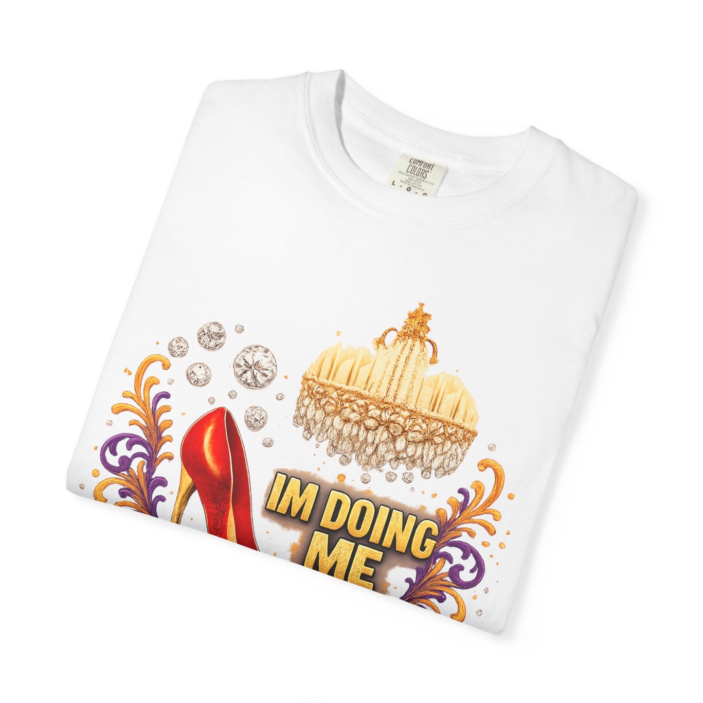 I'm Doing Me T‑Shirt — Red Stiletto & Crown Graphic Tee