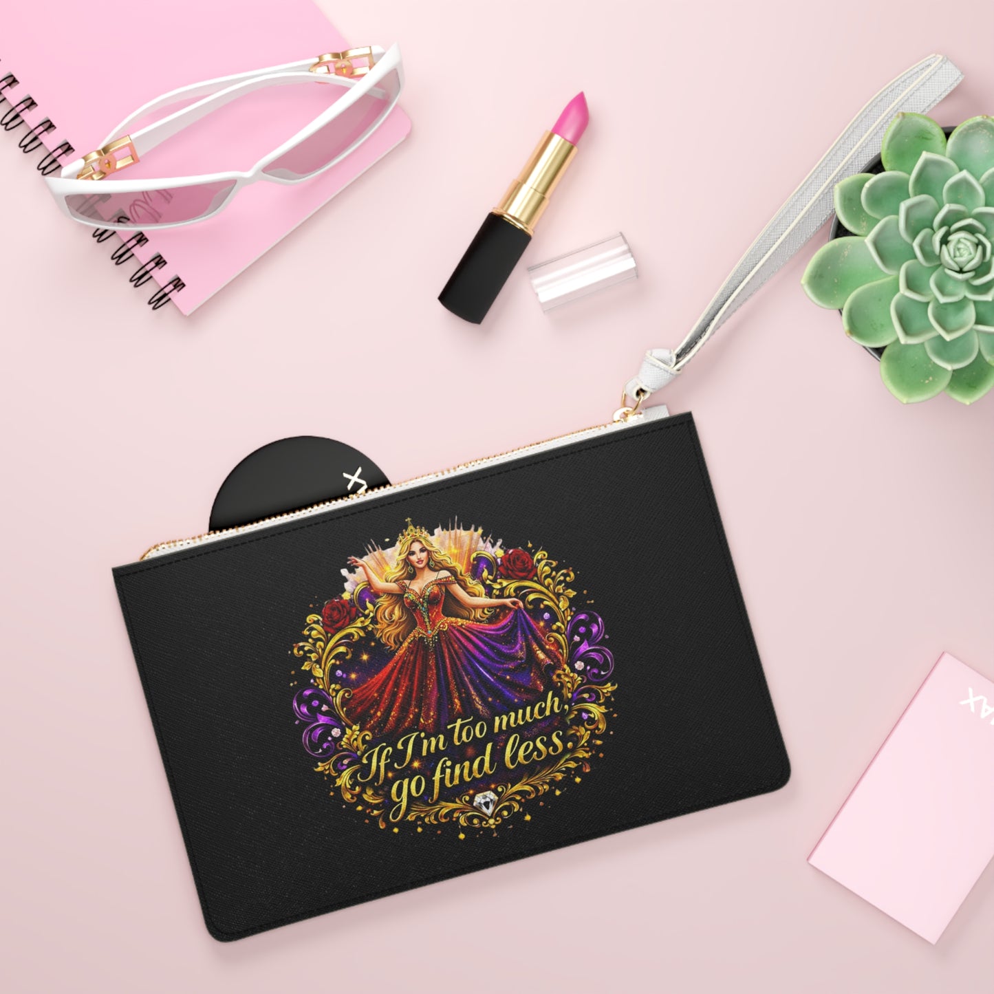Queen Princess Clutch Bag — "If I'm too much, go find less" Elegant Statement Wristlet Blonde