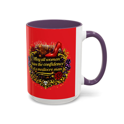 Coffee Mug — "May All Women Have the Confidence of a Mediocre Man" Red Accent