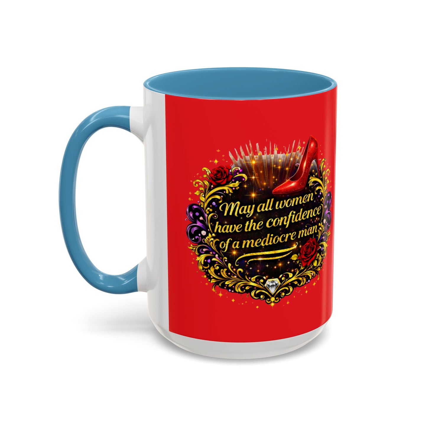 Coffee Mug — "May All Women Have the Confidence of a Mediocre Man" Red Accent