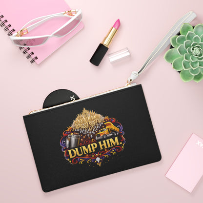 Clutch Bag — "Dump Him" Bold Statement Wristlet Clutch
