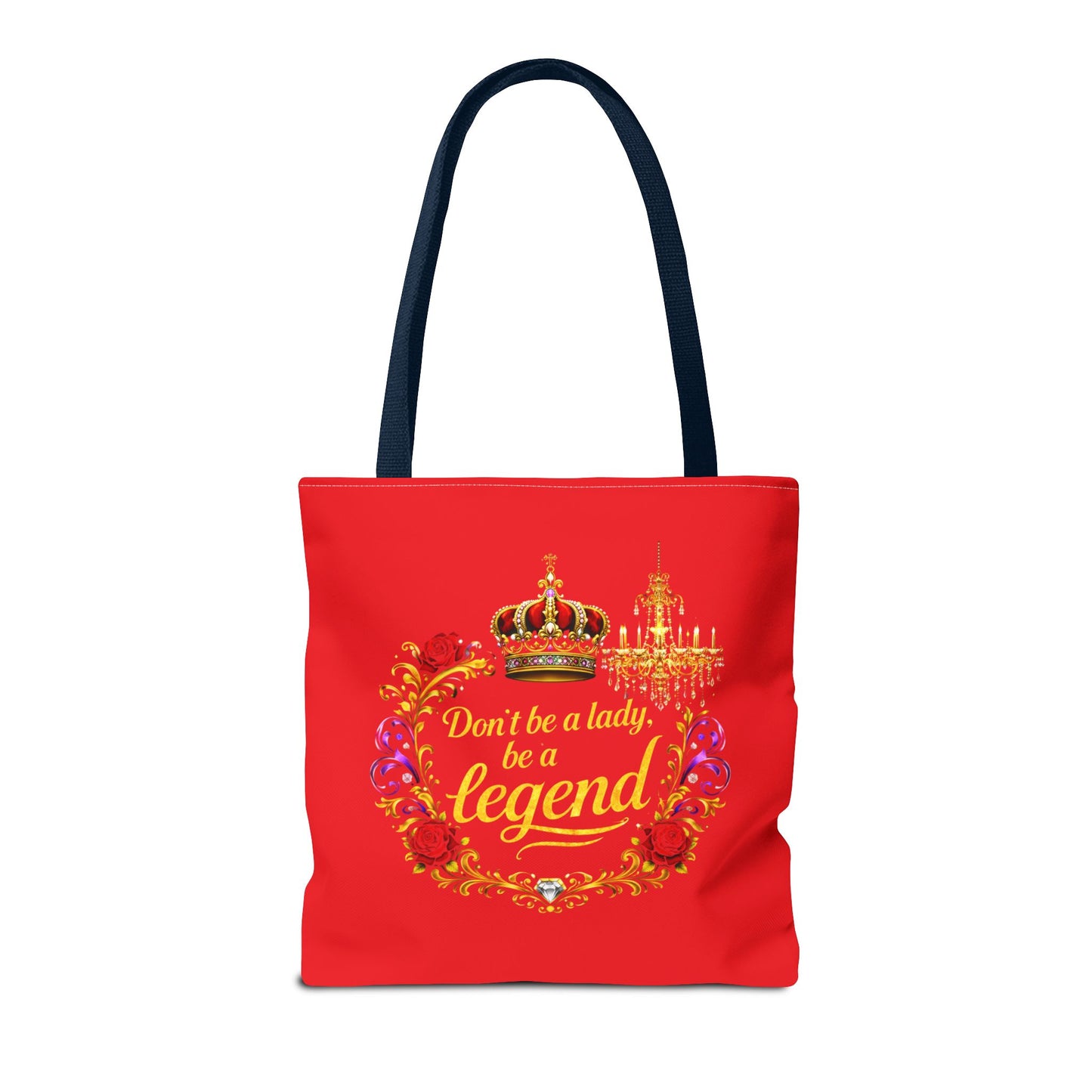 Legend Tote Bag — "Don't be a lady, be a legend" Decorative Crown Tote