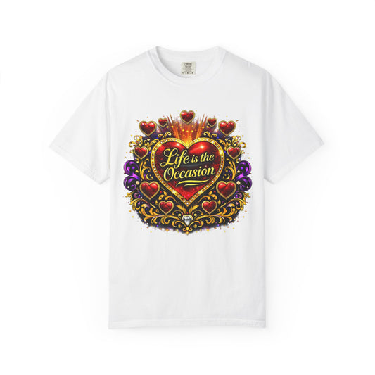 T-Shirt — "Life is the Occasion" Heart Graphic Tee
