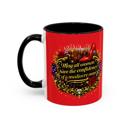 Coffee Mug — "May All Women Have the Confidence of a Mediocre Man" Red Accent