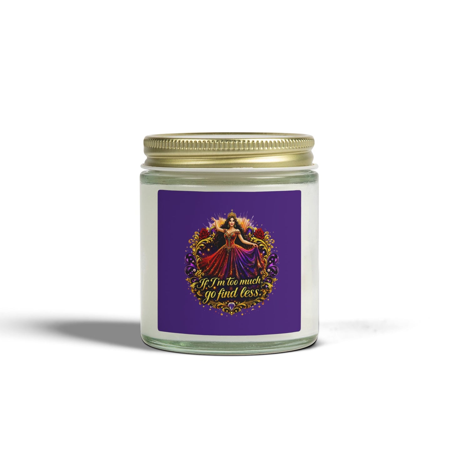 Coconut Apricot Scented Candle — "If I’m too much, go find less" (4oz & 9oz) Brunette
