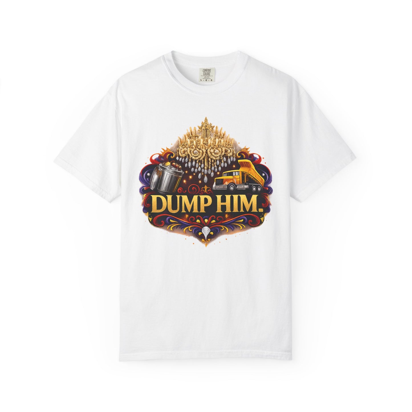 Dump Him T‑Shirt — Bold Breakup Graphic Tee with Trash Truck Design