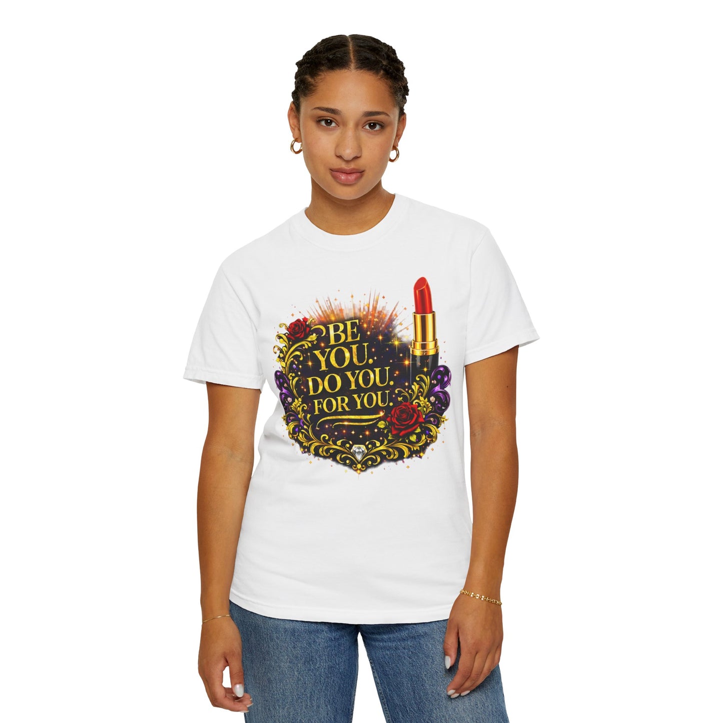 Be You: Do You For You T-Shirt — Feminine Lipstick Floral Graphic Tee