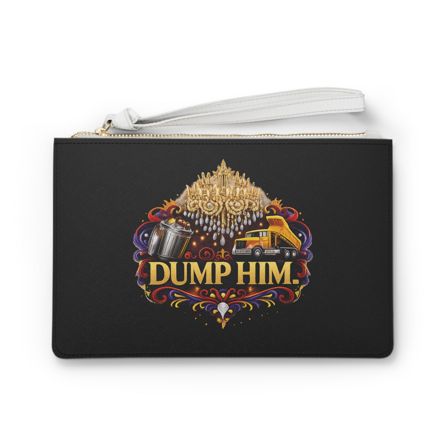 Clutch Bag — "Dump Him" Bold Statement Wristlet Clutch
