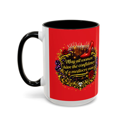 Coffee Mug — "May All Women Have the Confidence of a Mediocre Man" Red Accent