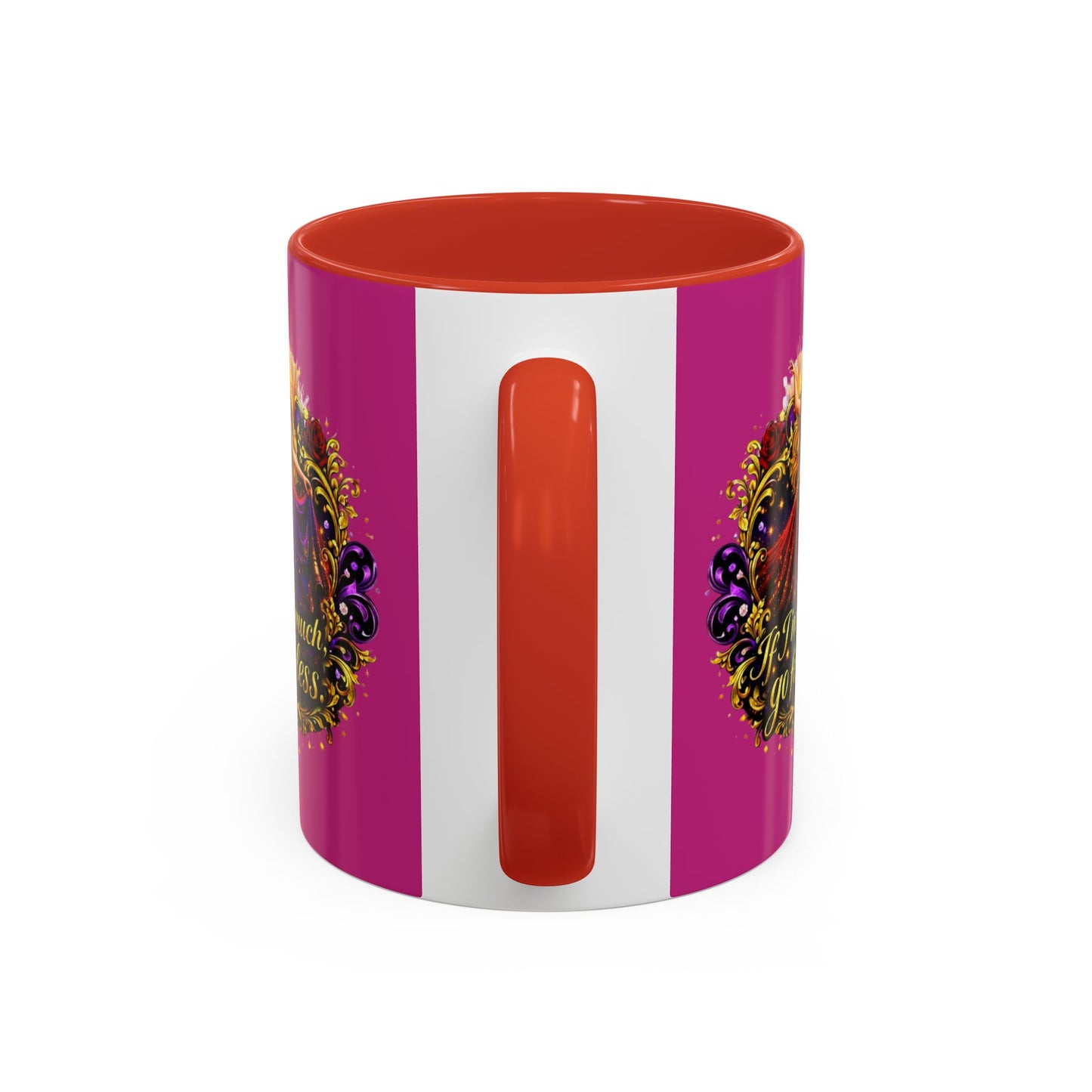 If I'm Too Much Go Find Less Mug — Bold Feminine Coffee Cup Blonde