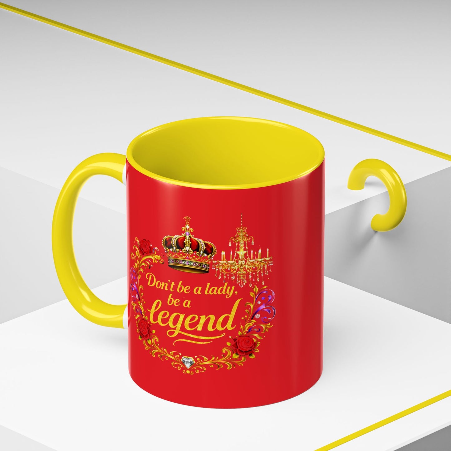 Don't Be a Lady Be a Legend Coffee Mug