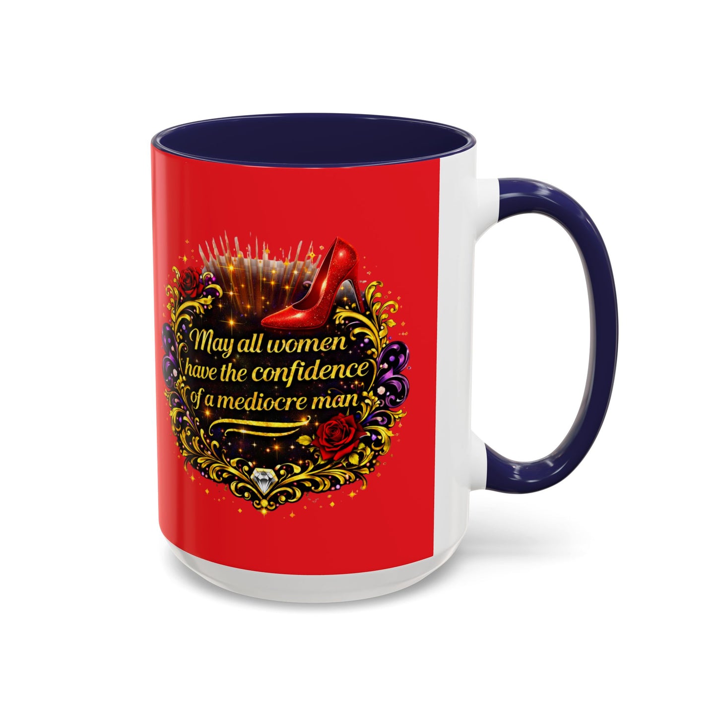 Coffee Mug — "May All Women Have the Confidence of a Mediocre Man" Red Accent