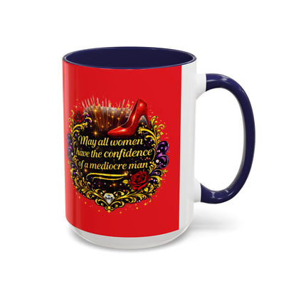 Coffee Mug — "May All Women Have the Confidence of a Mediocre Man" Red Accent