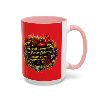 Coffee Mug — "May All Women Have the Confidence of a Mediocre Man" Red Accent