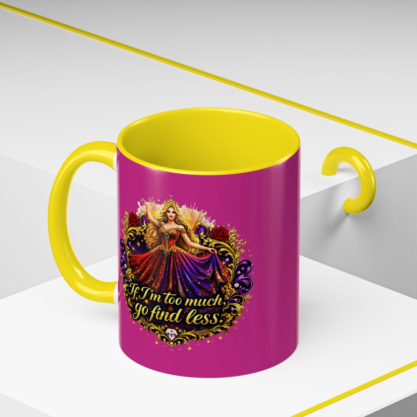 If I'm Too Much Go Find Less Mug — Bold Feminine Coffee Cup Blonde