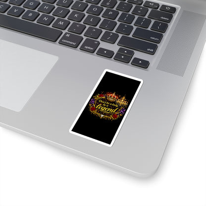 Kiss-Cut Sticker — "Don't be a lady, be a legend" Crown Floral Laptop Decal